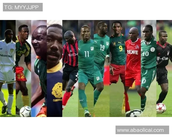喀麦隆足球传奇人物盘点揭秘最出名的足球明星与他们的辉煌成就
